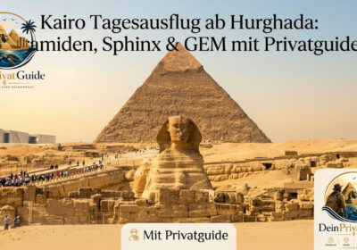Kairo Tagesausflug ab Hurghada Pyramiden, Sphinx & GEM mit Privatguide