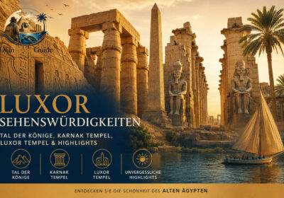 Luxor Sehenswürdigkeiten–Tal der Könige,KarnakTempel,Luxor Tempel & Highlights