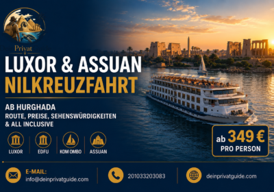 Luxor & Assuan Nilkreuzfahrt ab Hurghada – Route,Preise, Sehenswürdigkeiten & All Inclusive