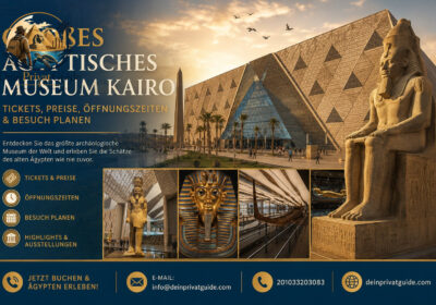 Großes Ägyptisches Museum Kairo – Tickets,Preise, Öffnungszeiten & Besuch planen