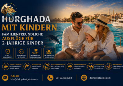 Hurghada mit Kindern | Familienfreundliche Ausflüge für 2-jährige Kinder