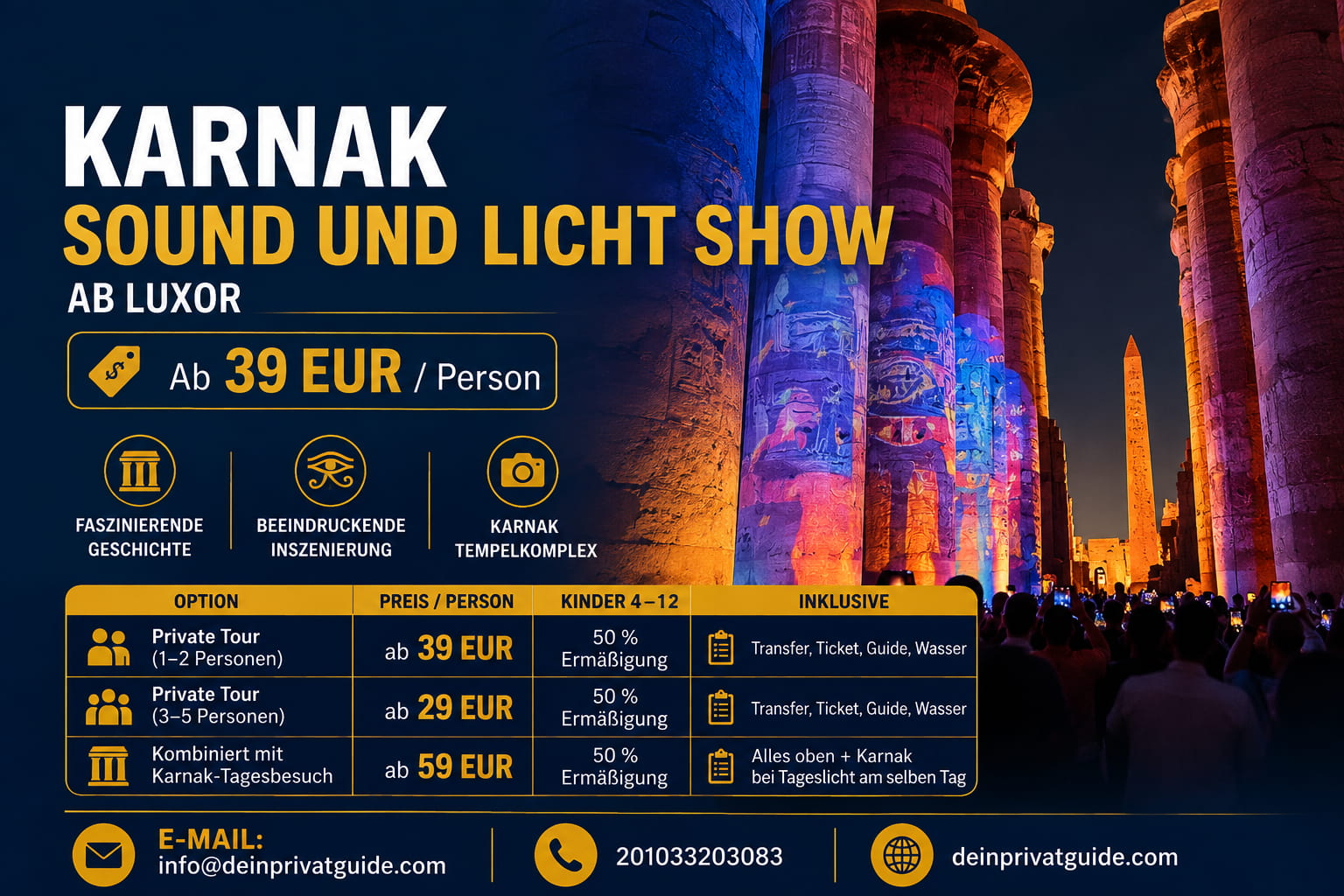 Private Tour (1–2 Personen)ab 39 EUR50 % ErmäßigungTransfer, Ticket, Guide, WasserPrivate Tour (3–5 Personen)ab 29 EUR50 % ErmäßigungTransfer, Ticket, Guide, WasserKombiniert mit Karnak-Tagesbesuchab 59 EUR50 % ErmäßigungAlles oben + Karnak bei Tageslicht am selben Tag